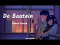 Do Baatein Slowed Reverb Song Relax Music Kumar Sanu Anu Malik Dhruv Sharma Imtihaan