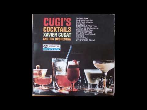 Xavier Cugat - Cugi´s Cocktails -1963 (FULL ALBUM)