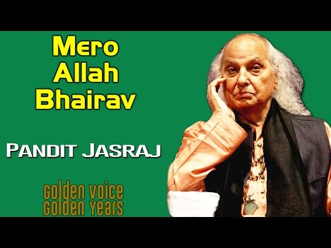 Mero Allah Bhairav |  Pandit Jasraj | Golden Voice Golden Years- Pandit Jasraj | Music Today