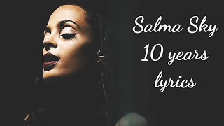 Salma Sky - 10 years (Lyrics)