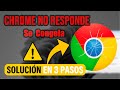 Google Chrome No Responde Y Se Congela En Windows 10 11 SOLUCIÓN DEFINITIVA Al Problema