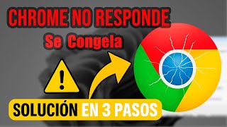 Google Chrome No Responde y se Congela en Windows 10/11 🔥 SOLUCIÓN DEFINITIVA al Problema