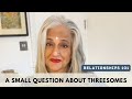 Relationships 101 A Small Question About Threesomes Seema Anand StoryTelling
