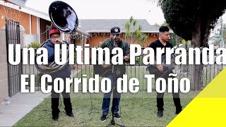 Una Ultima Parranda (El Corrido De Toño) - Emiliano Ayala (Inedita)