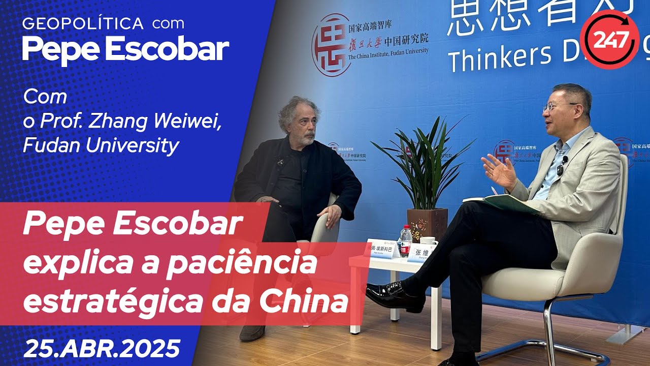 Pepe Escobar explica a paciência estratégica da China 25.04.25