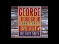 George Thorogood & the Destroyers - Let Me Pass