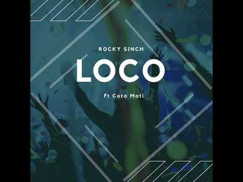 Rocky Sinch ft Cota Mati -Loco(Visualizer)