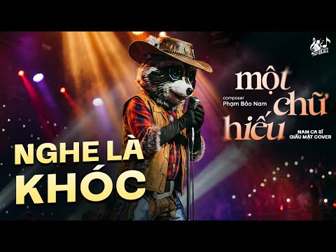 MỘT CHỮ HIẾU - Nam Ca Sĩ Giấu Mặt Cover | Chỉ Vì Cuộc Sống Mưu Sinh Lợi Danh Con Lạc Vào...