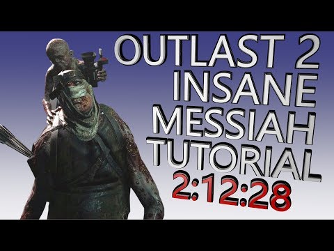 Outlast 2 Insane Speedrun Tutorial - Messiah Walkthrough - No Battery Reloads No Barrels No Glitches