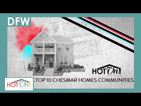 Top 10 Chesmar Homes Communities in Dallas Fort Worth