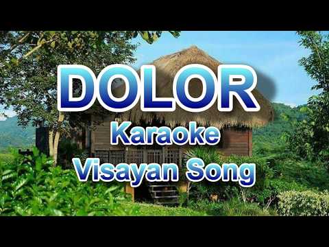 DOLOR - KARAOKE  ( Visayan Song )