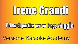 Irene Grandi - Prima di partire per un lungo viaggio  (Versione Karaoke Academy Italia)