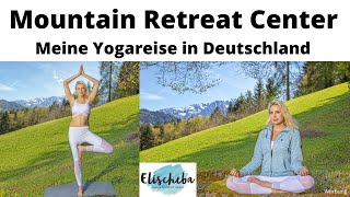 My yoga experience at the Mountain Retreat Center in Bavaria