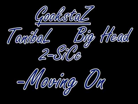 GookstaZ (TanibaL, Big Head) - Movin on (Ft. 2-SiCc)