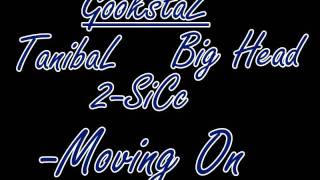 GookstaZ (TanibaL, Big Head) - Movin on (Ft. 2-SiCc)