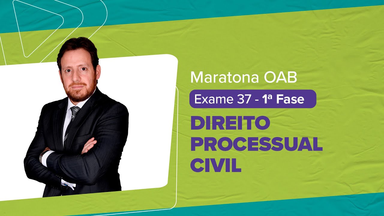 Maratona OAB 1 ª Fase - Exame 37 | DIREITO PROCESSUAL CIVIL | Renato Montans|  LFG