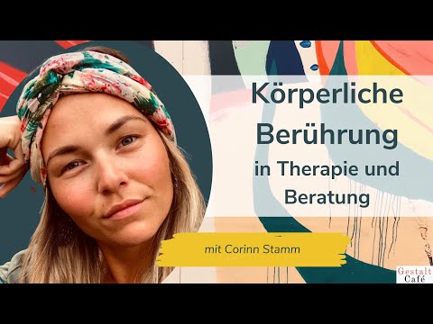 #58 Die Kraft der Berührung: Körperliche Berührung in der Therapie und Beratung - mit Corinn Stamm