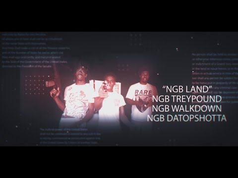NGB (Official Music Video) "NGB Land" Ft.- NGBTreyPound, NGBWalkDown, NGB DATopShotta