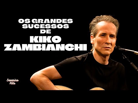 Kiko Zambianchi - 4 Grandes Sucessos