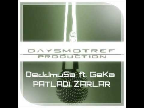 DeJJmuSa ft. GeKa - PATLADI ZARLAR