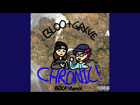 CHRONIC! (feat. Grxve) (Big Red- BOOF! Remix)