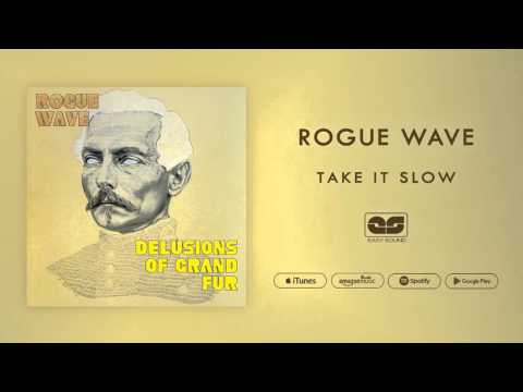 Rogue Wave - Take It Slow (Official Audio)