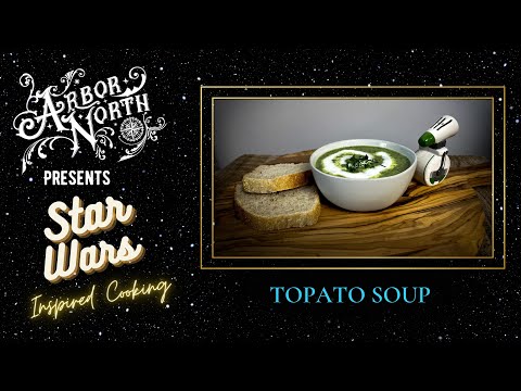 Star Wars Inspired Cooking - Episode 5: Topato Soup (Presented by Arbor North)