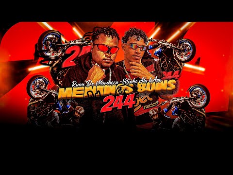 MENINOS BONS 244 - Ruan de Muribeca ( Vitinho na Base )