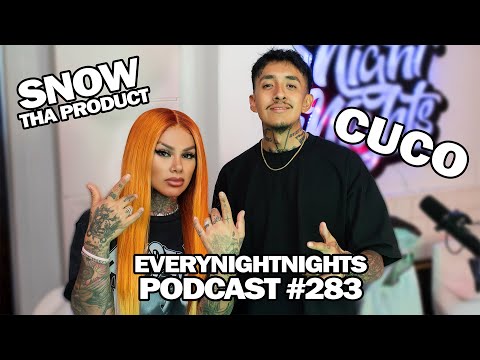 Cuco & Snow Tha Product | EVERYNIGHTNIGHTS PODCAST #283