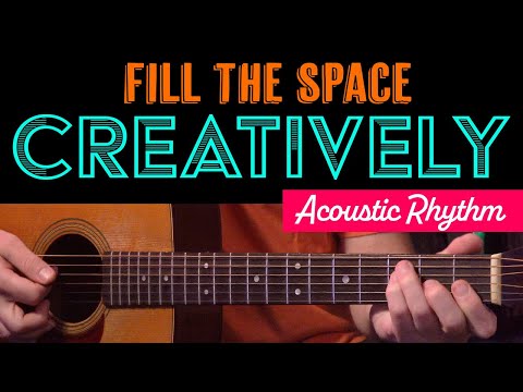 Acoustic Rhythms: Creative ways to fill the space -Acoustic rhythm guitar ideas -Guitar Lesson EP509