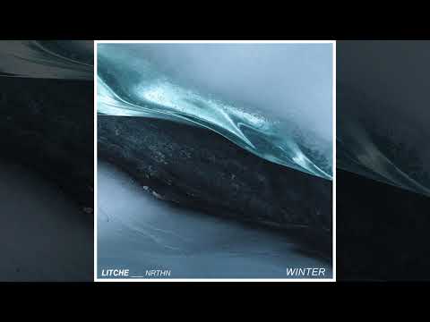 Litche x NRTHN - Winter [Official Audio]