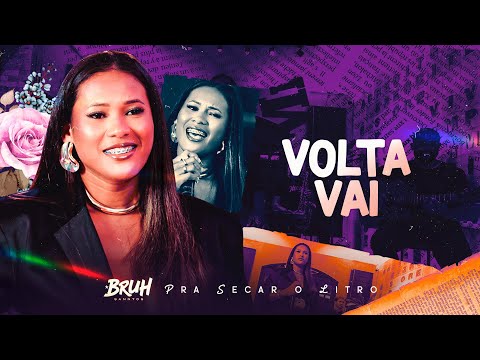 VOLTA VAI - Bruh Sanntos | Pra Secar o Litro - OFICIAL