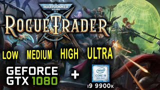 GTX 1080 witch i9 9900k - Warhammer 40000 Rogue Trade - Benchmark