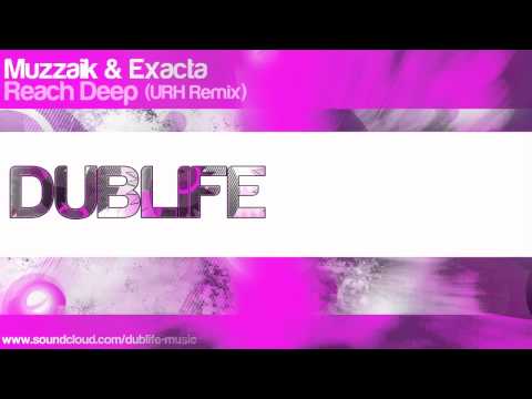 Muzzaik & Exacta   Reach Deep URH Remix