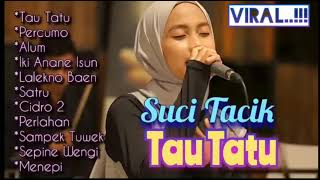 Download lagu SUCI TACIK Full Album terbaik - Tau Tatu || viralll mp3