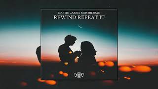 Rewind Repeat It - Martin Garrix &amp; Ed Sheeran ( Lyric Video )