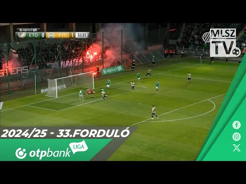 ETO FC Győr – Ferencvárosi TC | 1-2 | (0-1) | OTP Bank Liga | 33. forduló | MLSZTV