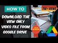 How to Download Google Drive Video Files Without Owner Permission | 2022