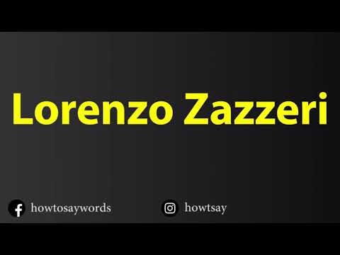 How To Pronounce Lorenzo Zazzeri