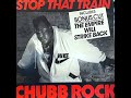 Chubb Rock  -  Stop That Train