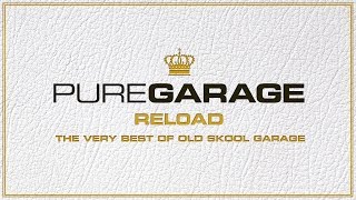 Pure Garage Reload - Mini Mix - New Album OUT NOW