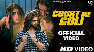 Court Me Goli (Official Video) Ankit Baliyan  Fiza