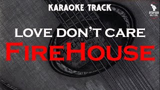 Firehouse | Love Don&#39;t Care (HQ Karaoke)