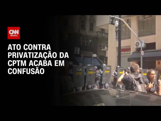 PM e manifestantes entram em confronto em ato contra leilão da CPTM em SP | CNN 360º