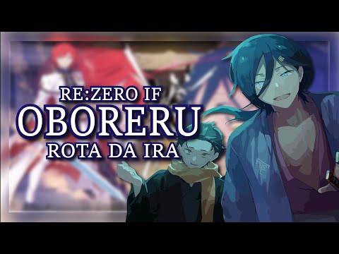 Oboreru IF | Re:Zero | Rota da Ira PT-BR