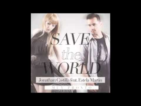Estela Martin, Jonathan Castilla - Save The World (Extended)