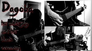 Dagoba The White Guy (And The Black Ceremony) Bass cover