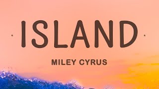 Miley Cyrus - Island (Lyrics)  | 15p Lyrics/Letra