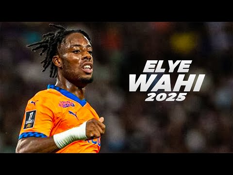Elye Wahi – Explosive Striker 🇫🇷 | 2025ᴴᴰ
