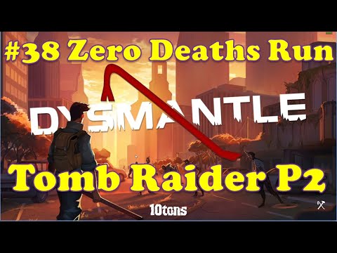 Zero Death's Run?!? | Ep38: Getting more Tombs and Shards under out Belt  | Dysmantle